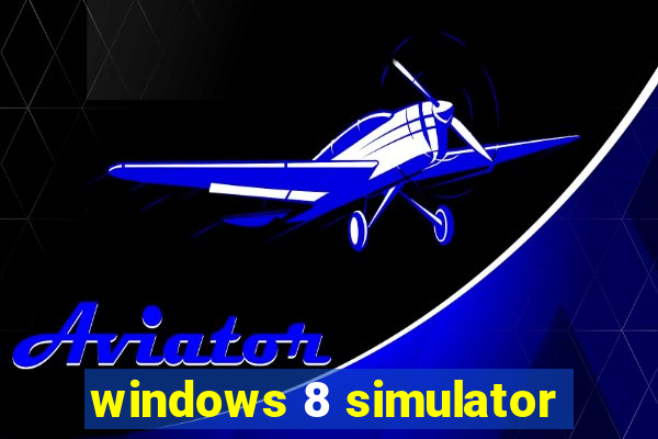 windows 8 simulator